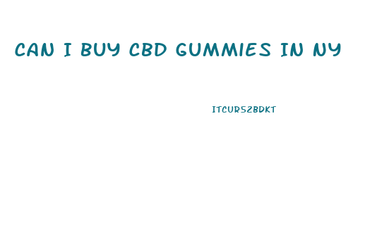 Can I Buy Cbd Gummies In Ny