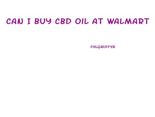 Can I Buy Cbd Oil At Walmart