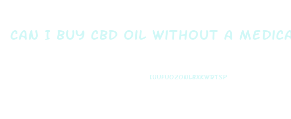 Can I Buy Cbd Oil Without A Medical Card