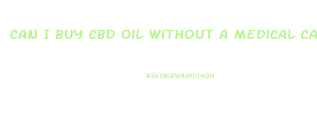 Can I Buy Cbd Oil Without A Medical Card