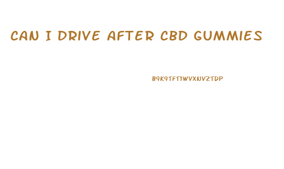 Can I Drive After Cbd Gummies