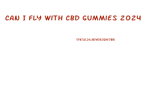 Can I Fly With Cbd Gummies 2024