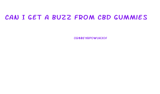 Can I Get A Buzz From Cbd Gummies