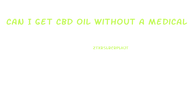 Can I Get Cbd Oil Without A Medical Card