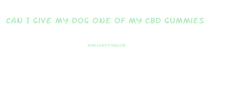 Can I Give My Dog One Of My Cbd Gummies