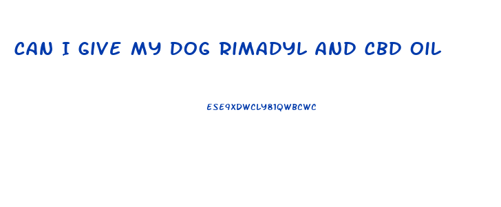 Can I Give My Dog Rimadyl And Cbd Oil