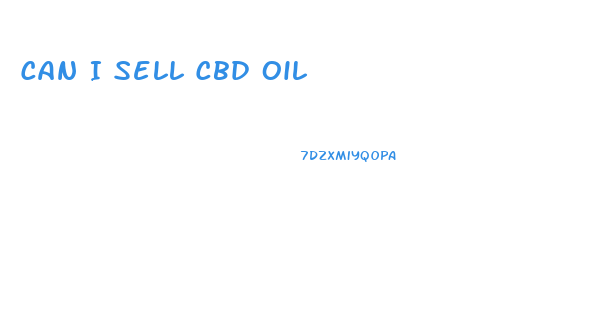 Can I Sell Cbd Oil