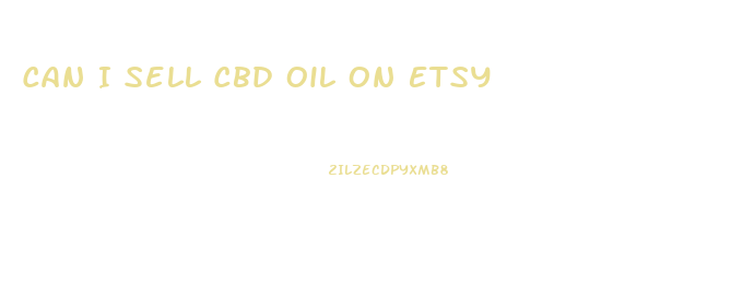 Can I Sell Cbd Oil On Etsy