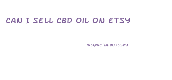 Can I Sell Cbd Oil On Etsy