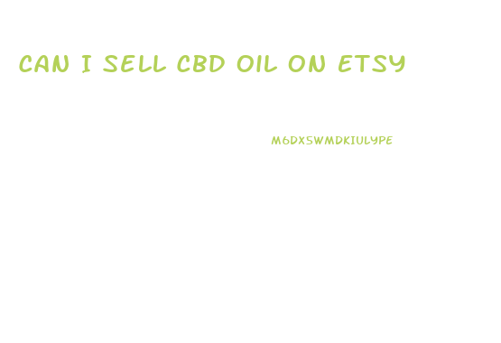 Can I Sell Cbd Oil On Etsy