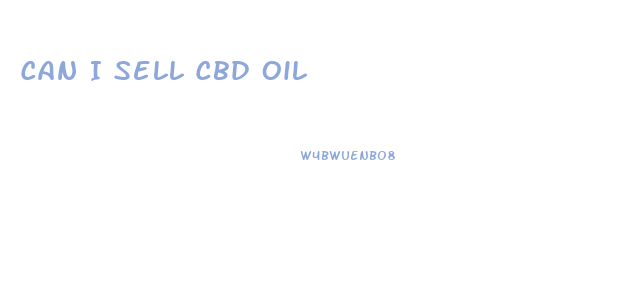 Can I Sell Cbd Oil