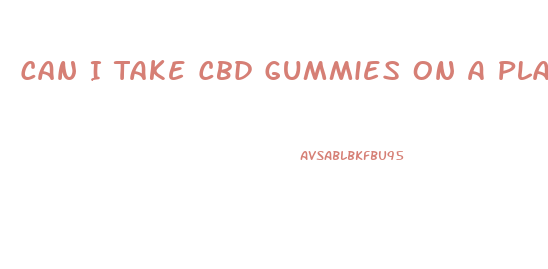 Can I Take Cbd Gummies On A Plane Uk