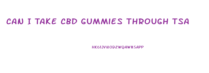 Can I Take Cbd Gummies Through Tsa