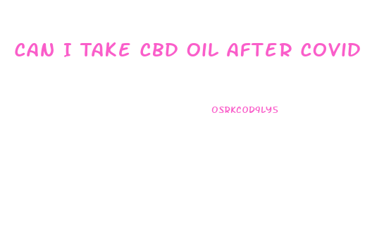 Can I Take Cbd Oil After Covid Vaccine