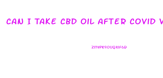 Can I Take Cbd Oil After Covid Vaccine