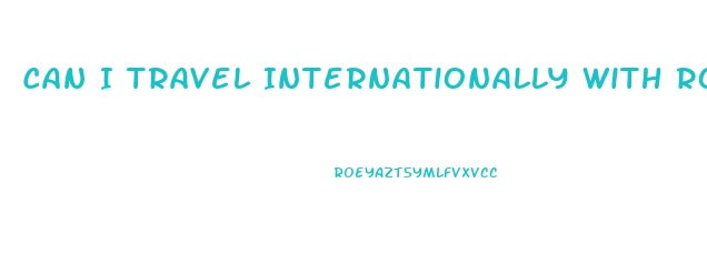 Can I Travel Internationally With Royal Cbd Oil