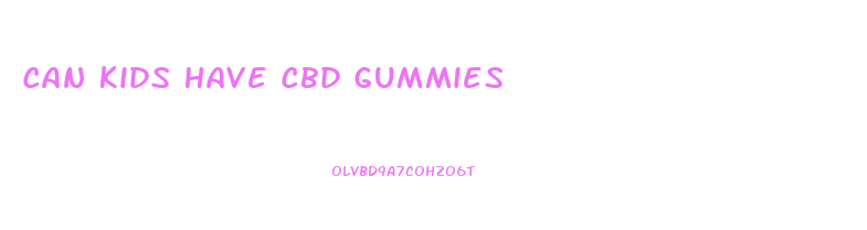 Can Kids Have Cbd Gummies