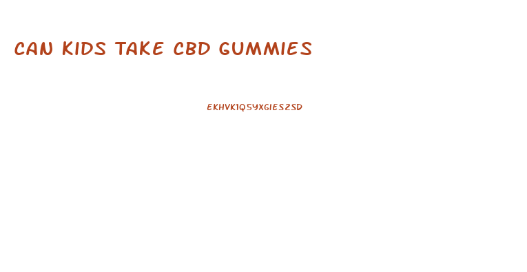 Can Kids Take Cbd Gummies