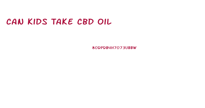 Can Kids Take Cbd Oil