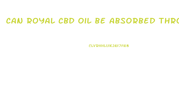 Can Royal Cbd Oil Be Absorbed Through The Skin