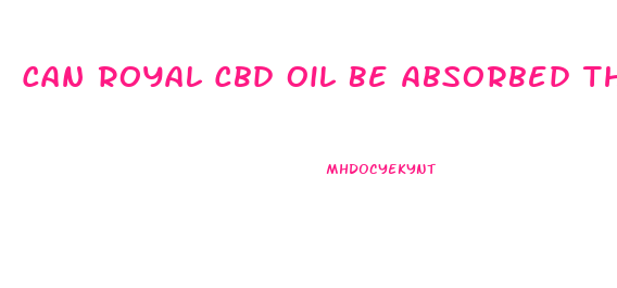 Can Royal Cbd Oil Be Absorbed Through The Skin