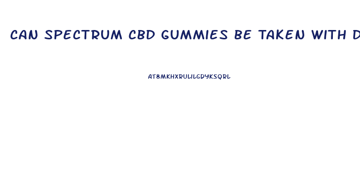 Can Spectrum Cbd Gummies Be Taken With Donepezil