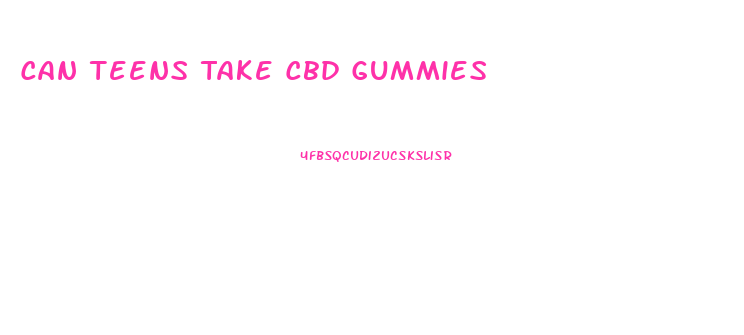 Can Teens Take Cbd Gummies