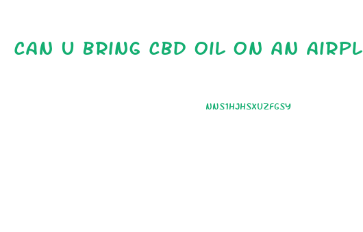 Can U Bring Cbd Oil On An Airplane