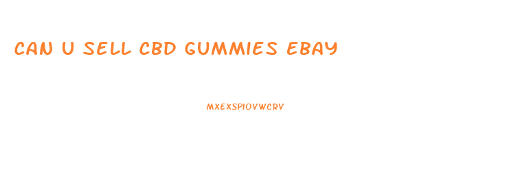 Can U Sell Cbd Gummies Ebay