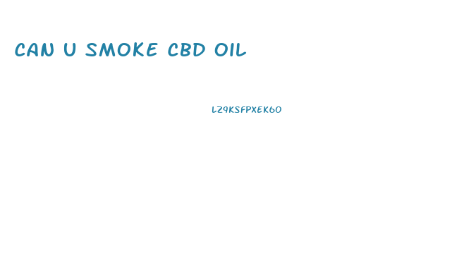 Can U Smoke Cbd Oil