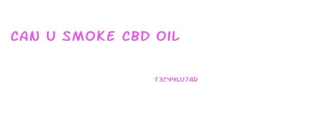 Can U Smoke Cbd Oil