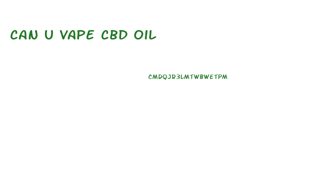 Can U Vape Cbd Oil