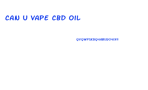 Can U Vape Cbd Oil