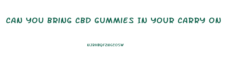 Can You Bring Cbd Gummies In Your Carry On