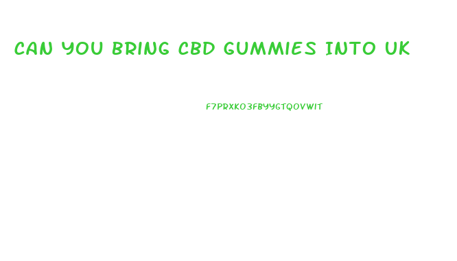 Can You Bring Cbd Gummies Into Uk