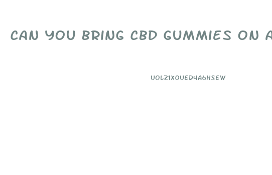 Can You Bring Cbd Gummies On A Plane To Mexico