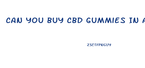 Can You Buy Cbd Gummies In Arizona