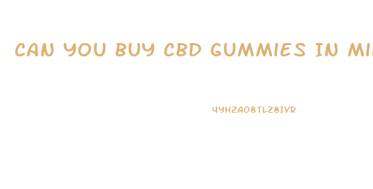 Can You Buy Cbd Gummies In Minnesota