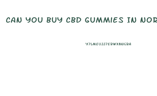Can You Buy Cbd Gummies In North Carolina