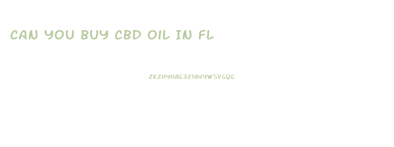 Can You Buy Cbd Oil In Fl