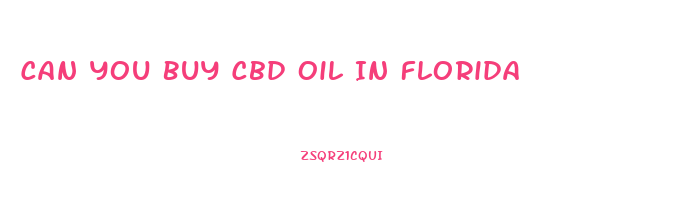 Can You Buy Cbd Oil In Florida
