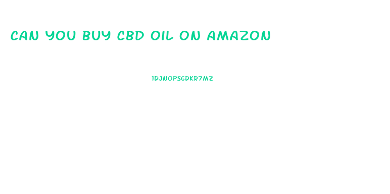 Can You Buy Cbd Oil On Amazon