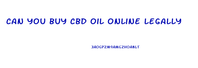 Can You Buy Cbd Oil Online Legally