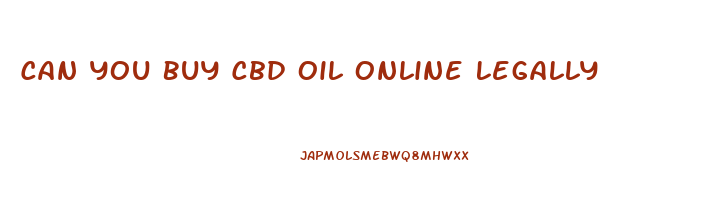 Can You Buy Cbd Oil Online Legally