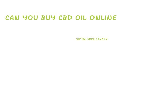 Can You Buy Cbd Oil Online