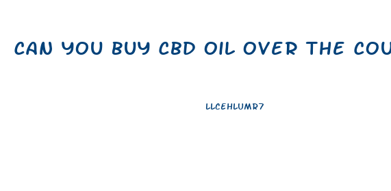 Can You Buy Cbd Oil Over The Counter When It Becomes Legal