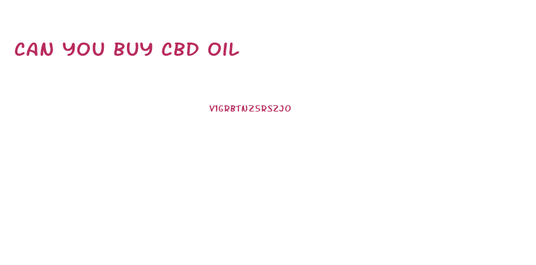 Can You Buy Cbd Oil