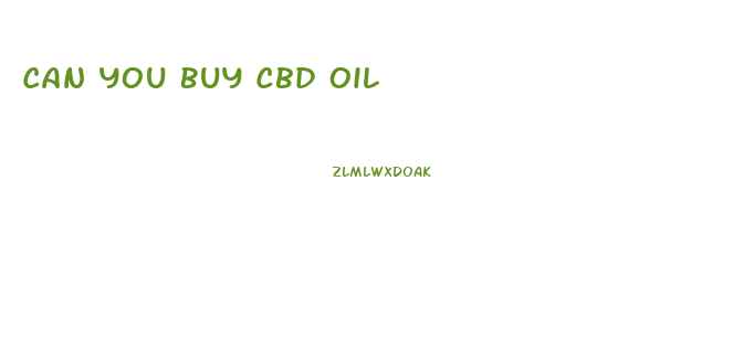 Can You Buy Cbd Oil