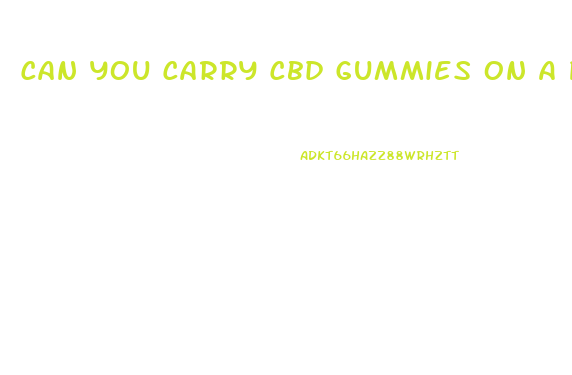 Can You Carry Cbd Gummies On A Plane Usa