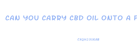 Can You Carry Cbd Oil Onto A Plane